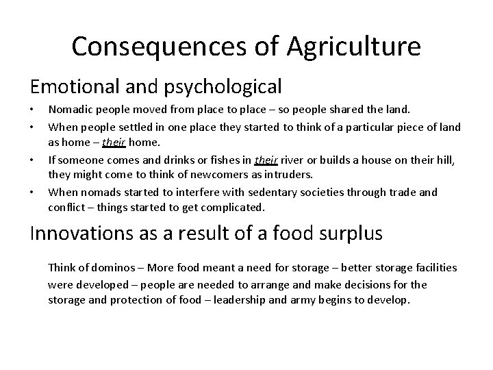 Consequences of Agriculture Emotional and psychological • • Nomadic people moved from place to