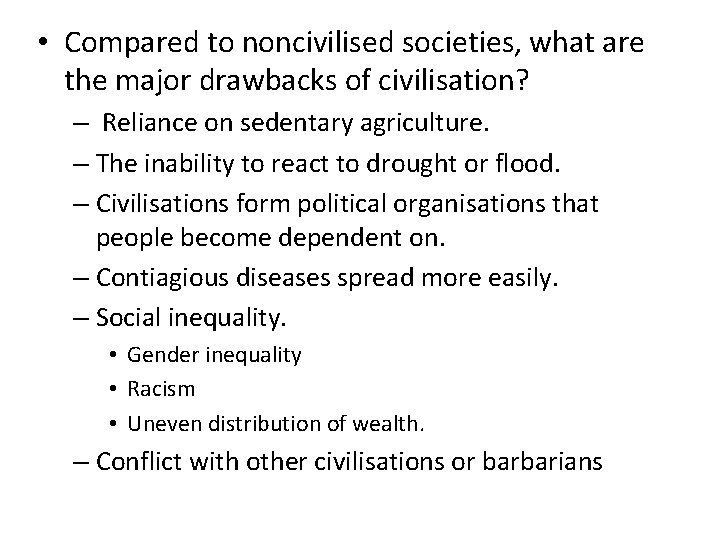  • Compared to noncivilised societies, what are the major drawbacks of civilisation? –