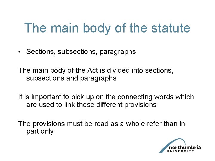 The main body of the statute • Sections, subsections, paragraphs The main body of The main body of the statute • Sections, subsections, paragraphs The main body of