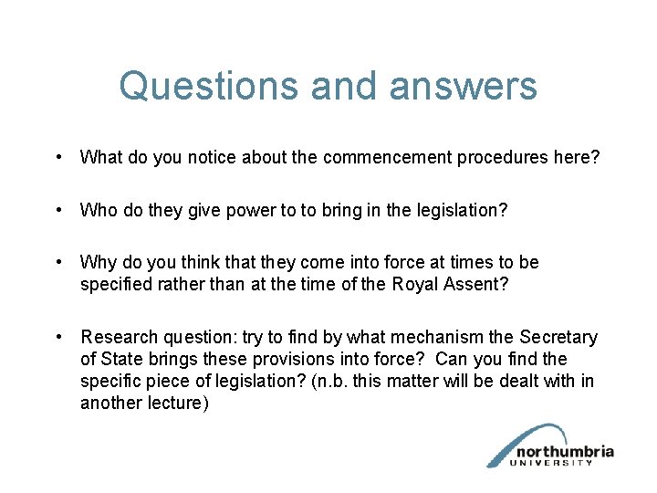 Questions and answers • What do you notice about the commencement procedures here? • Questions and answers • What do you notice about the commencement procedures here? •