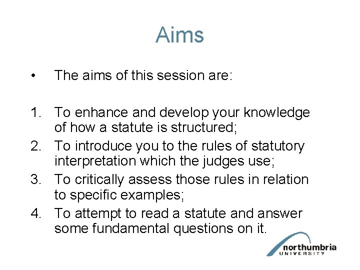 Aims • The aims of this session are: 1. To enhance and develop your Aims • The aims of this session are: 1. To enhance and develop your
