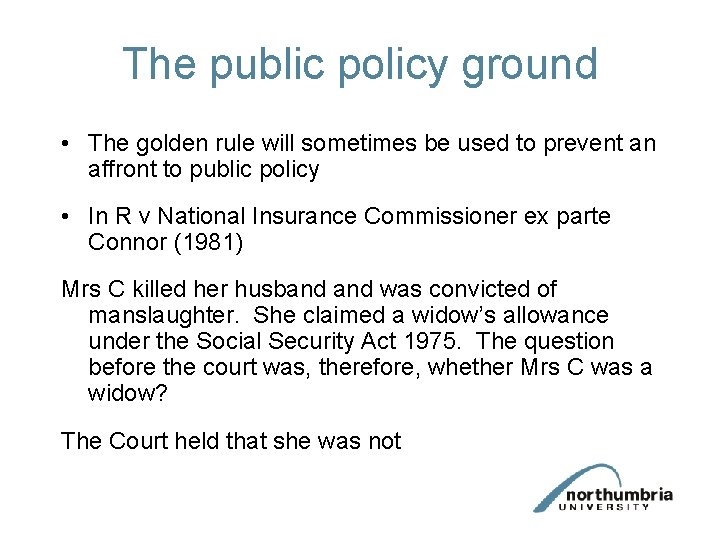 The public policy ground • The golden rule will sometimes be used to prevent The public policy ground • The golden rule will sometimes be used to prevent