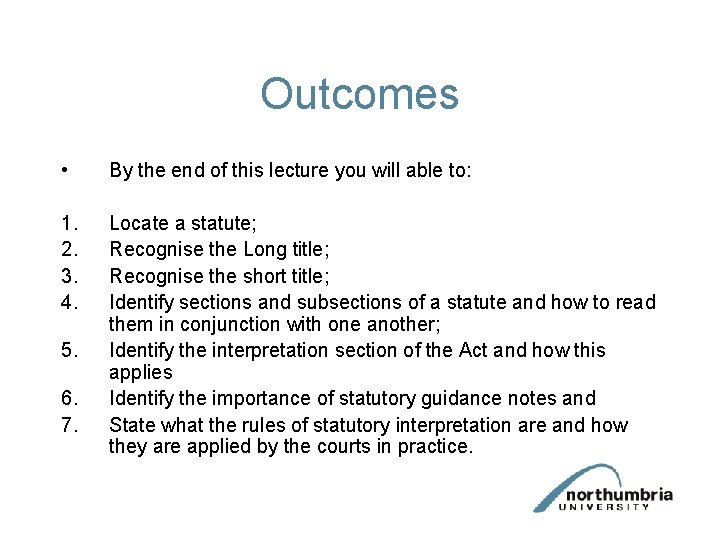Outcomes • By the end of this lecture you will able to: 1. 2. Outcomes • By the end of this lecture you will able to: 1. 2.