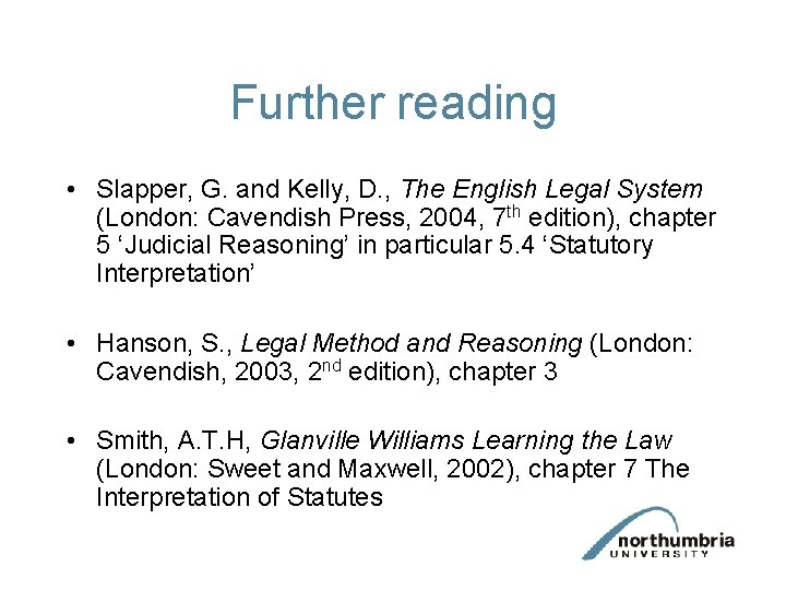 Further reading • Slapper, G. and Kelly, D. , The English Legal System (London: Further reading • Slapper, G. and Kelly, D. , The English Legal System (London: