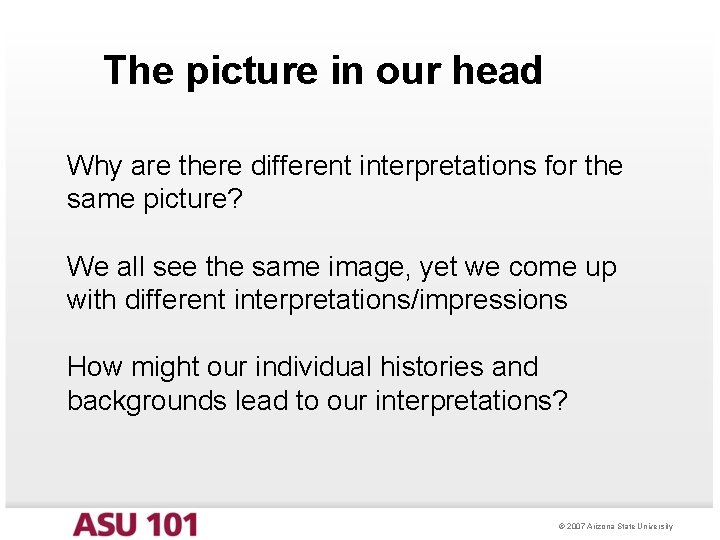 The picture in our head Why are there different interpretations for the same picture?