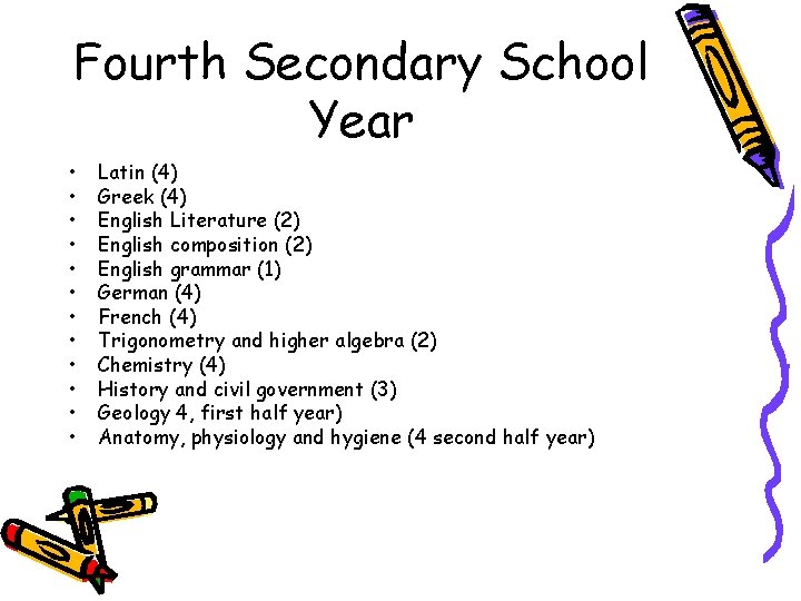 Fourth Secondary School Year • • • Latin (4) Greek (4) English Literature (2)