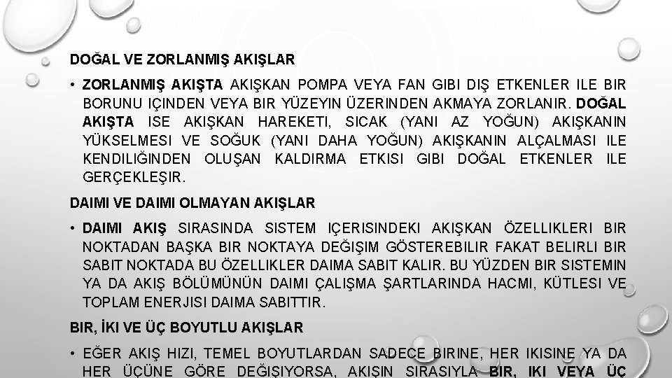 DOĞAL VE ZORLANMIŞ AKIŞLAR • ZORLANMIŞ AKIŞTA AKIŞKAN POMPA VEYA FAN GIBI DIŞ ETKENLER