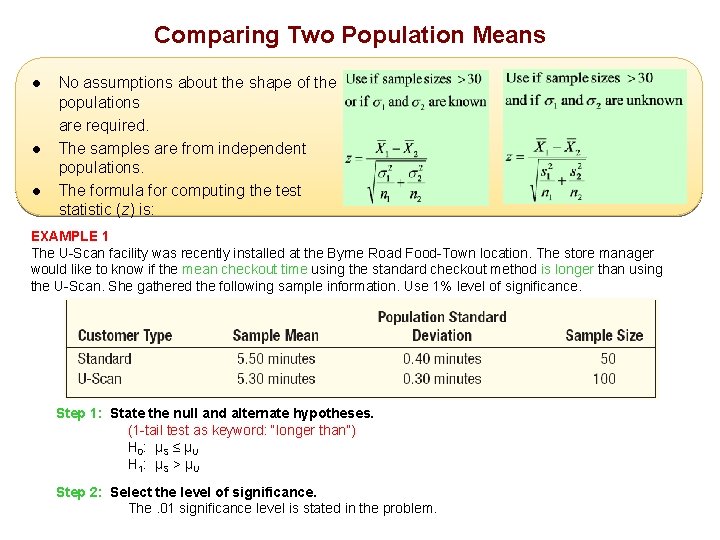 Comparing Two Population Means l l l No assumptions about the shape of the