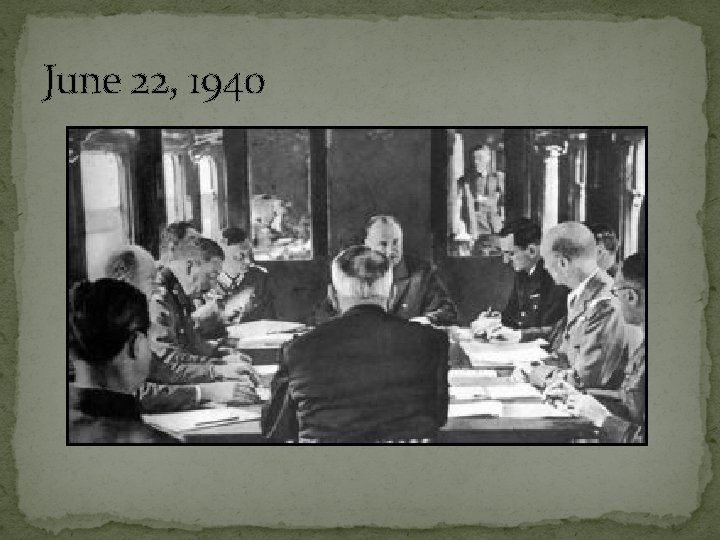 June 22, 1940 June 22, 1940