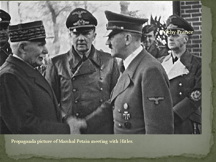 Vichy France Propaganda picture of Marshal Petain meeting with Hitler. Vichy France Propaganda picture of Marshal Petain meeting with Hitler.