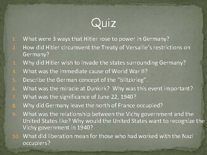 Quiz 1. 2. 3. 4. 5. 6. 7. 8. 9. 10. What were 3 Quiz 1. 2. 3. 4. 5. 6. 7. 8. 9. 10. What were 3