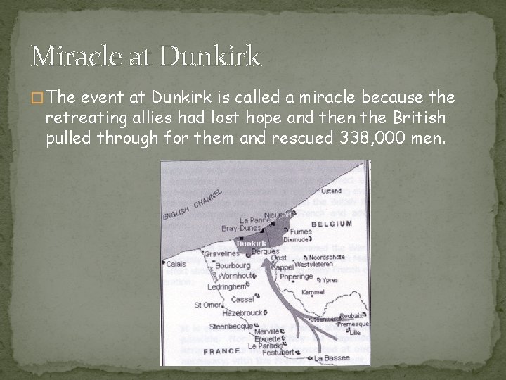 Miracle at Dunkirk � The event at Dunkirk is called a miracle because the Miracle at Dunkirk � The event at Dunkirk is called a miracle because the