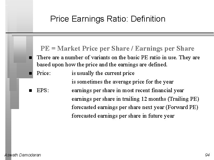 Price Earnings Ratio: Definition PE = Market Price per Share / Earnings per Share