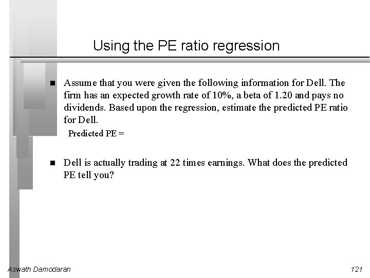 Using the PE ratio regression Assume that you were given the following information for