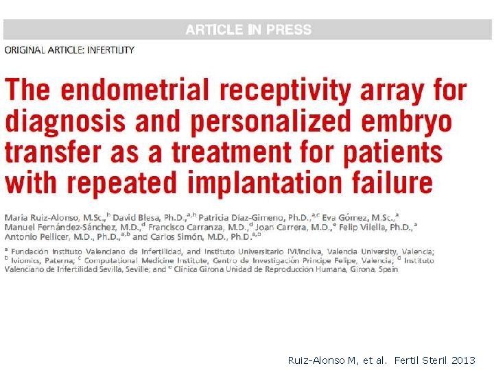 Ruiz-Alonso M, et al. Fertil Steril 2013 