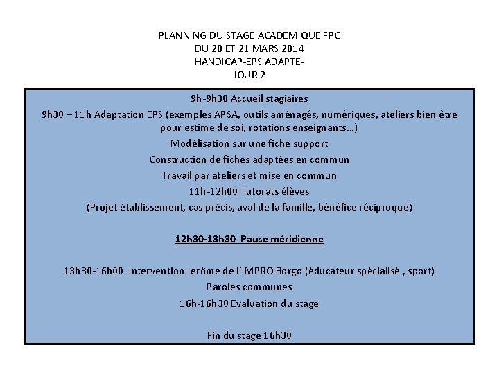 PLANNING DU STAGE ACADEMIQUE FPC DU 20 ET 21 MARS 2014 HANDICAP-EPS ADAPTEJOUR 2