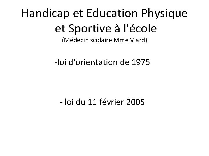 Handicap et Education Physique et Sportive à l'école (Médecin scolaire Mme Viard) -loi d'orientation