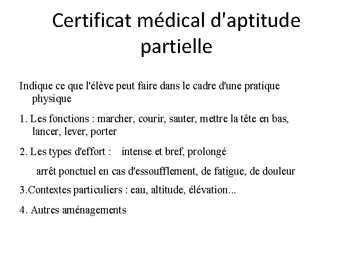 Certificat médical d'aptitude partielle Indique ce que l'élève peut faire dans le cadre d'une