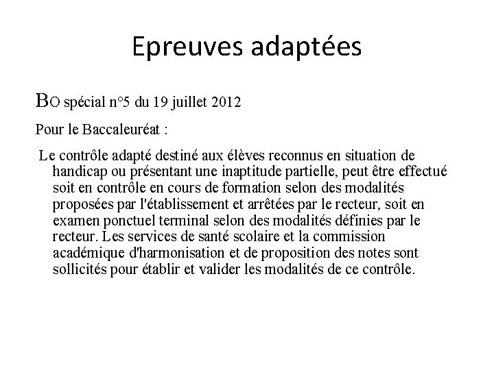 Epreuves adaptées BO spécial n° 5 du 19 juillet 2012 Pour le Baccaleuréat :