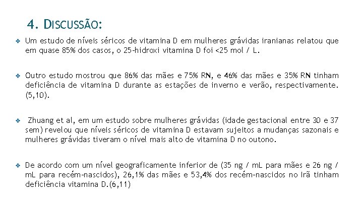 4. DISCUSSÃO: v Um estudo de níveis séricos de vitamina D em mulheres grávidas