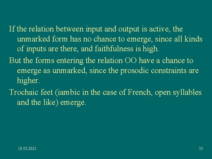 If the relation between input and output is active, the unmarked form has no If the relation between input and output is active, the unmarked form has no