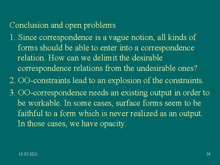 Conclusion and open problems 1. Since correspondence is a vague notion, all kinds of Conclusion and open problems 1. Since correspondence is a vague notion, all kinds of