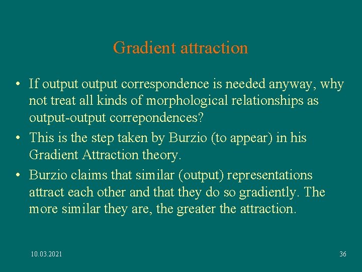 Gradient attraction • If output correspondence is needed anyway, why not treat all kinds Gradient attraction • If output correspondence is needed anyway, why not treat all kinds
