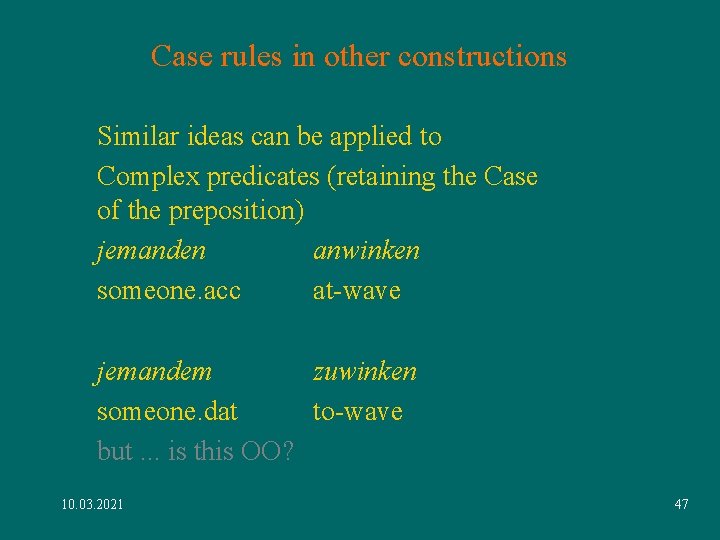 Case rules in other constructions Similar ideas can be applied to Complex predicates (retaining Case rules in other constructions Similar ideas can be applied to Complex predicates (retaining