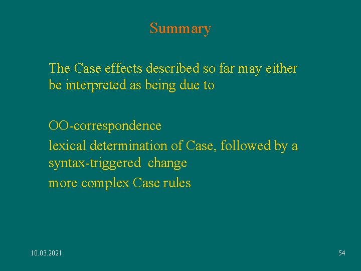 Summary The Case effects described so far may either be interpreted as being due Summary The Case effects described so far may either be interpreted as being due