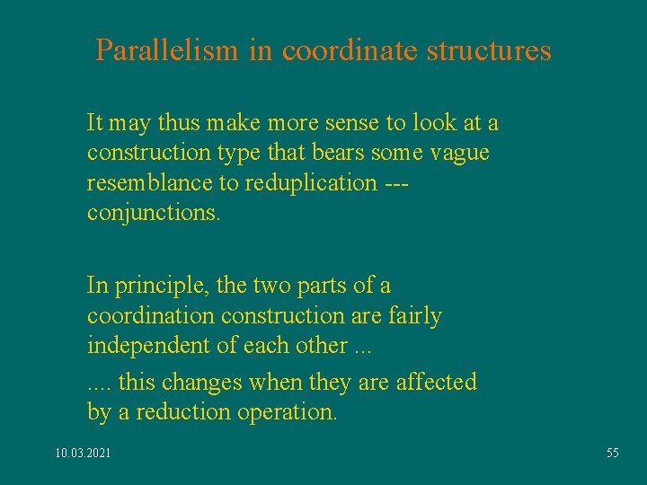 Parallelism in coordinate structures It may thus make more sense to look at a Parallelism in coordinate structures It may thus make more sense to look at a