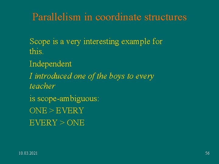 Parallelism in coordinate structures Scope is a very interesting example for this. Independent I Parallelism in coordinate structures Scope is a very interesting example for this. Independent I