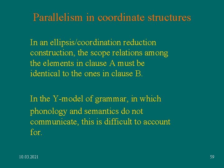 Parallelism in coordinate structures In an ellipsis/coordination reduction construction, the scope relations among the Parallelism in coordinate structures In an ellipsis/coordination reduction construction, the scope relations among the
