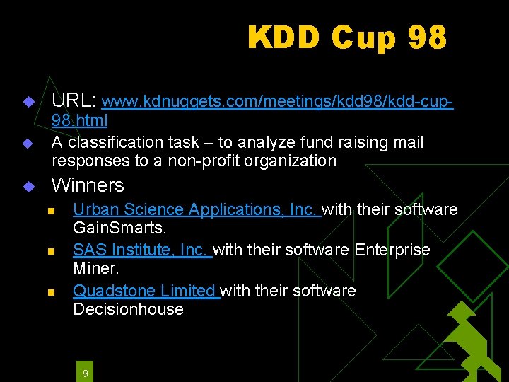 KDD Cup 98 u URL: www. kdnuggets. com/meetings/kdd 98/kdd-cup- u 98. html A classification