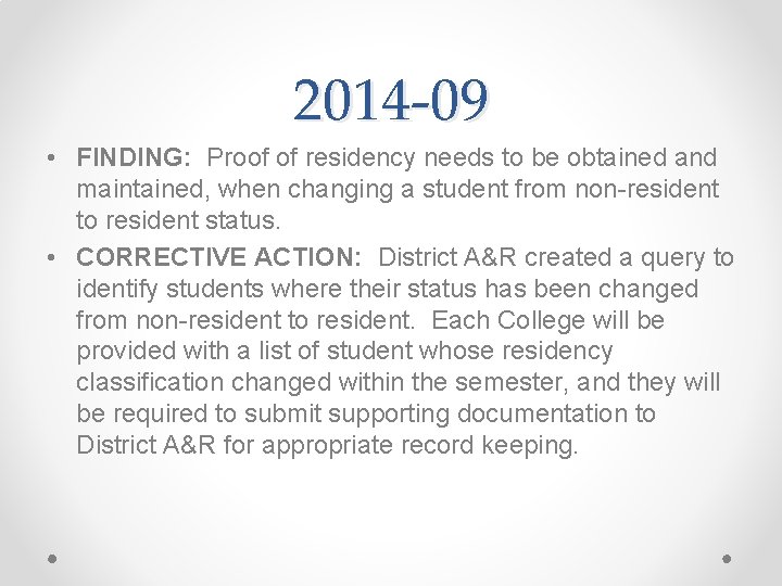 2014 -09 • FINDING: Proof of residency needs to be obtained and maintained, when