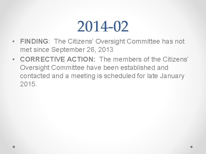 2014 -02 • FINDING: The Citizens’ Oversight Committee has not met since September 26,