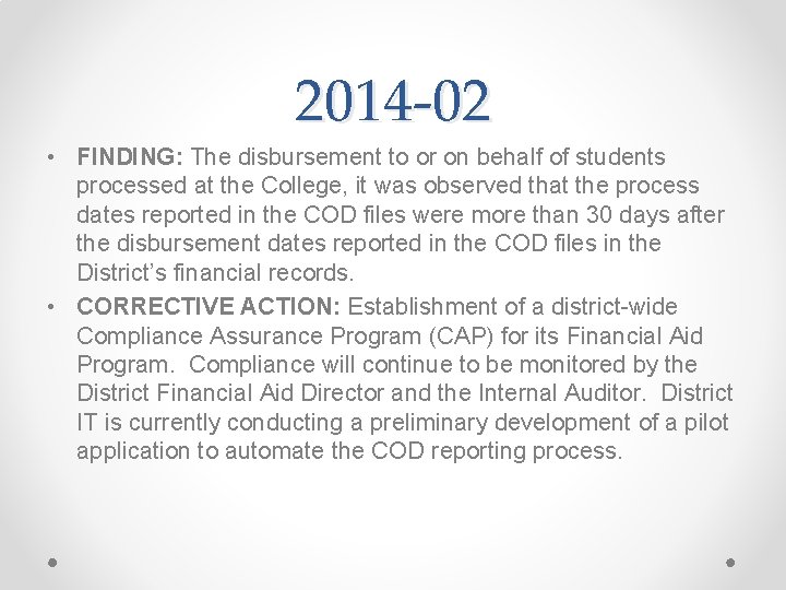 2014 -02 • FINDING: The disbursement to or on behalf of students processed at