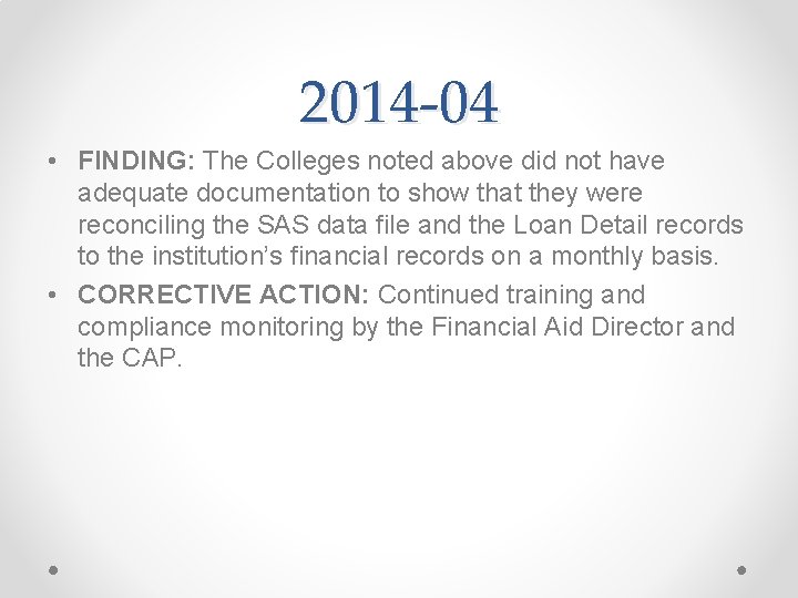 2014 -04 • FINDING: The Colleges noted above did not have adequate documentation to
