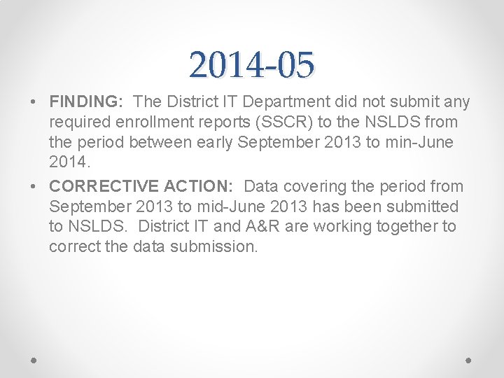 2014 -05 • FINDING: The District IT Department did not submit any required enrollment