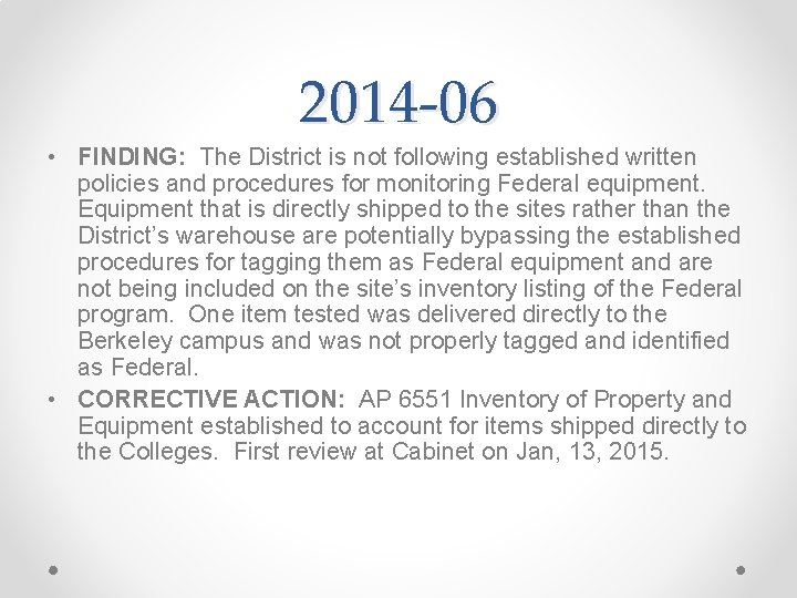 2014 -06 • FINDING: The District is not following established written policies and procedures
