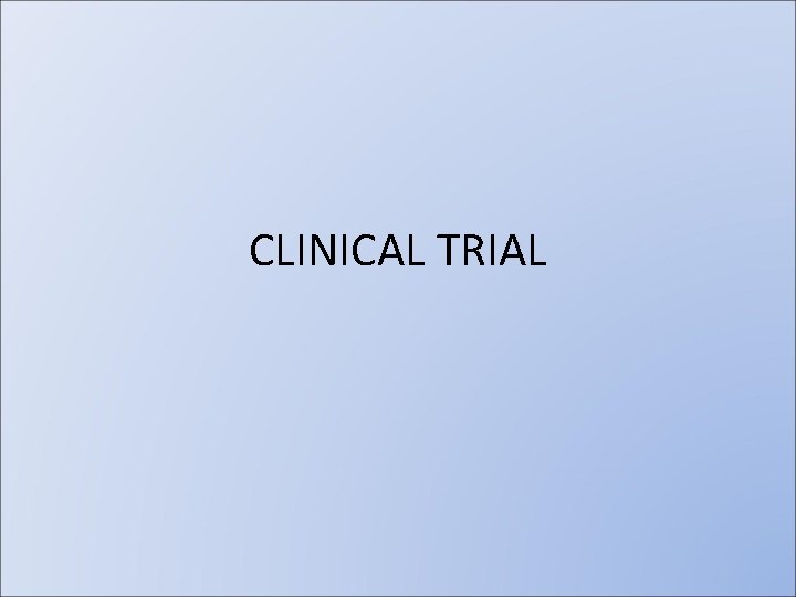 CLINICAL TRIAL 