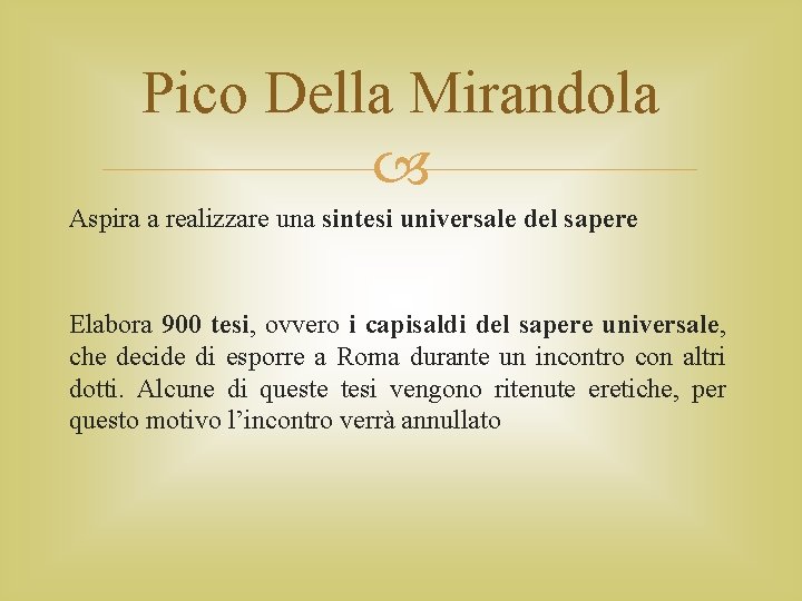 Pico Della Mirandola Aspira a realizzare una sintesi universale del sapere Elabora 900 tesi,