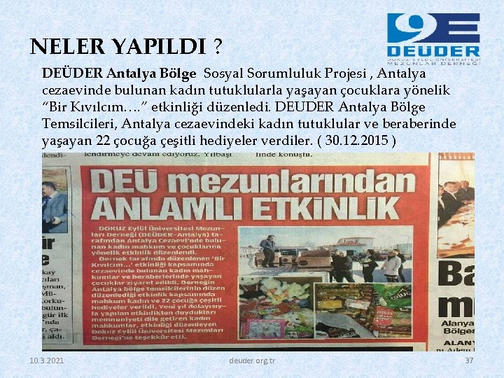 NELER YAPILDI ? DEÜDER Antalya Bölge Sosyal Sorumluluk Projesi , Antalya cezaevinde bulunan kadın