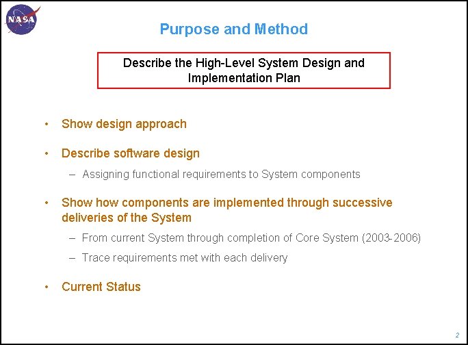 Purpose and Method Describe the High-Level System Design and Implementation Plan • Show design