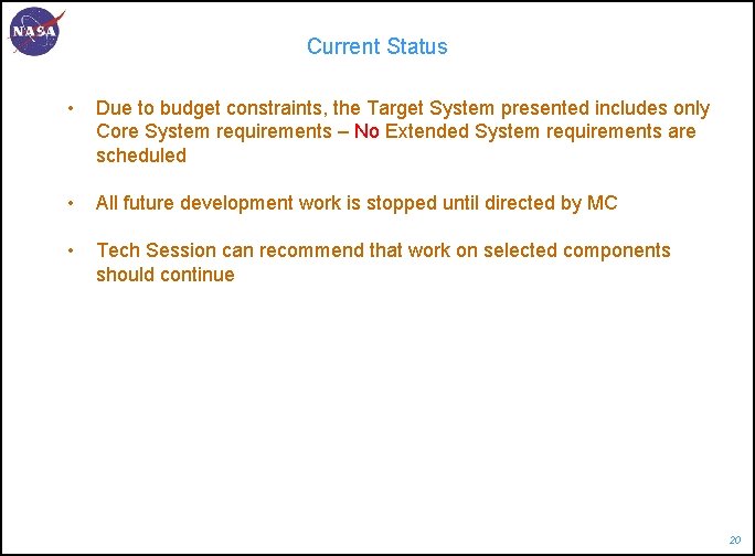 Current Status • Due to budget constraints, the Target System presented includes only Core