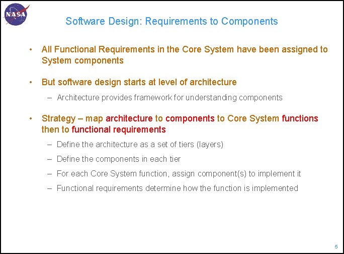 Software Design: Requirements to Components • All Functional Requirements in the Core System have