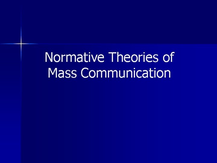 Normative Theories of Mass Communication 