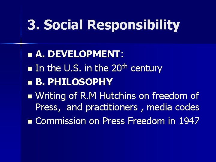 3. Social Responsibility A. DEVELOPMENT: n In the U. S. in the 20 th