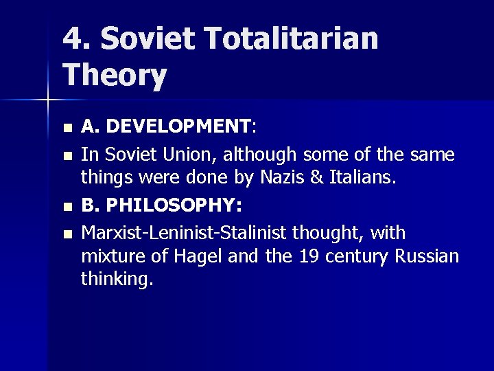 4. Soviet Totalitarian Theory n n A. DEVELOPMENT: In Soviet Union, although some of