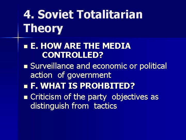 4. Soviet Totalitarian Theory E. HOW ARE THE MEDIA CONTROLLED? n Surveillance and economic