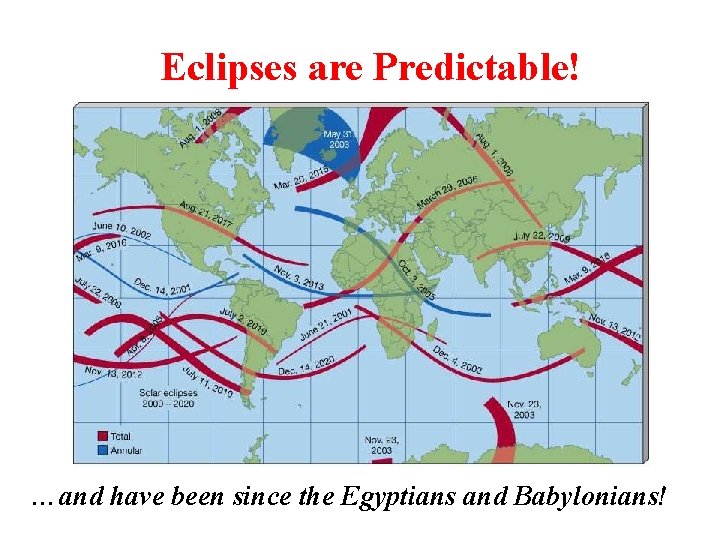 Eclipses are Predictable! …and have been since the Egyptians and Babylonians! 